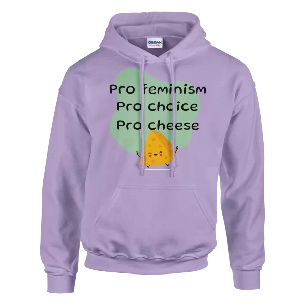 Pro Feminism Pro Choice Pro Cheese