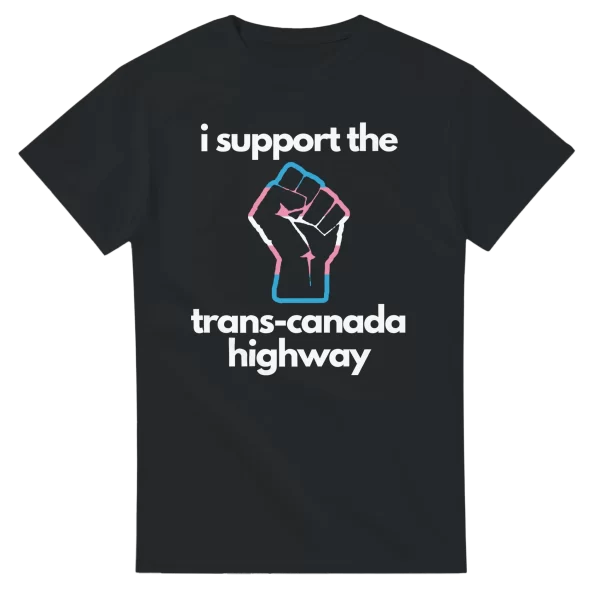 I Support The Trans-Canada Highway