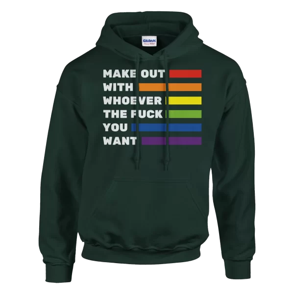 Make Out With Whoever The Fuck You Want