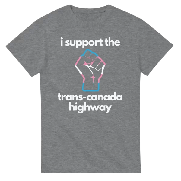 I Support The Trans-Canada Highway