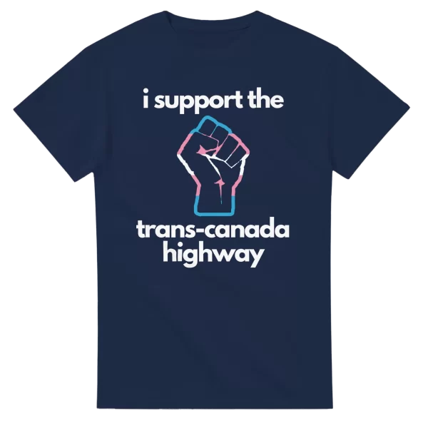 I Support The Trans-Canada Highway