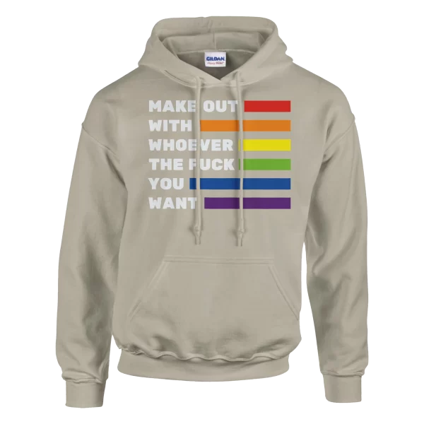 Make Out With Whoever The Fuck You Want