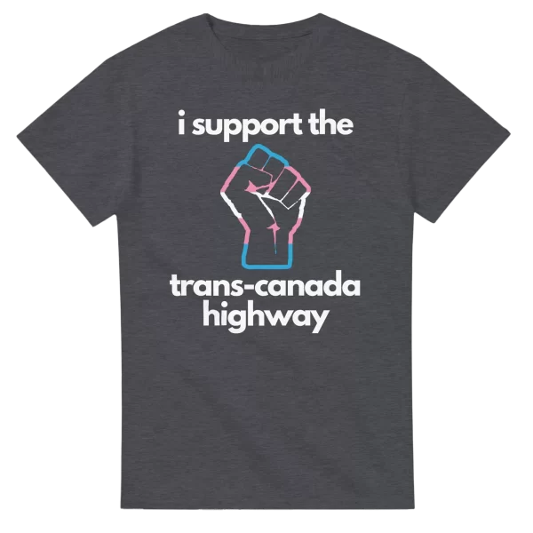 I Support The Trans-Canada Highway