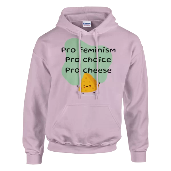 Pro Feminism Pro Choice Pro Cheese