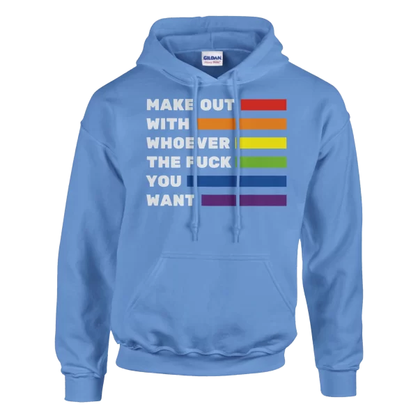 Make Out With Whoever The Fuck You Want