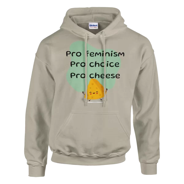 Pro Feminism Pro Choice Pro Cheese