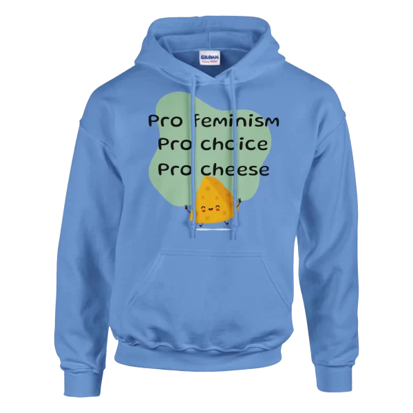 Pro Feminism Pro Choice Pro Cheese